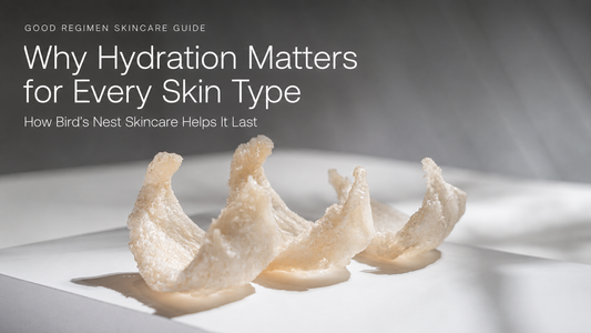 Natural White Bird’s Nest in water for Good Regimen’s guide to hydration for every skin type.