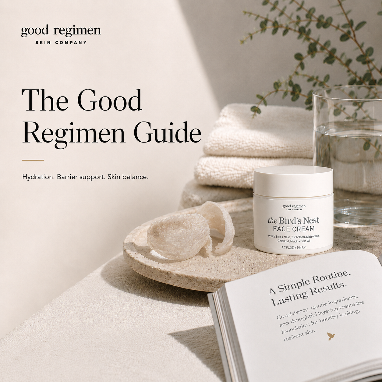 Good Regimen Skin Company guide image featuring The Bird’s Nest Face Cream, bird’s nest ingredient, towels, water, and a minimalist skincare routine scene for hydration, skin barrier support, skin balance, and a healthy-looking skin microbiome.